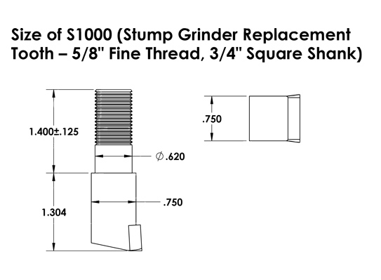 S1000 stump grinder replacement tooth 5/8 inch fine thread with 3/4 inch square shank dimension diagram